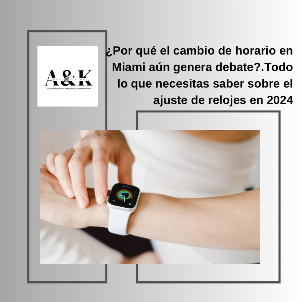 Time Change in Miami Everything You Need to Know. A&K MundoVirtual